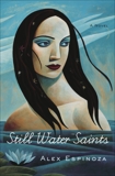 Still Water Saints: A Novel, Espinoza, Alex