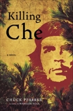 Killing Che: A Novel, Pfarrer, Chuck