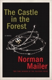 The Castle in the Forest: A Novel, Mailer, Norman