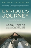 Enrique's Journey: The Story of a Boy's Dangerous Odyssey to Reunite with His Mother, Nazario, Sonia