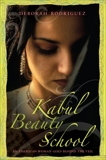 Kabul Beauty School: An American Woman Goes Behind the Veil, Rodriguez, Deborah & Ohlson, Kristin