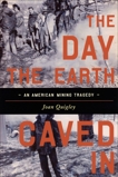 The Day the Earth Caved In: An American Mining Tragedy, Quigley, Joan