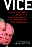 Vice: Dick Cheney and the Hijacking of the American Presidency, Dubose, Lou & Bernstein, Jake
