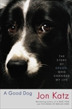A Good Dog: The Story of Orson, Who Changed My Life, Katz, Jon