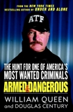 Armed and Dangerous: The Hunt for One of America's Most Wanted Criminals, Queen, William & Century, Douglas