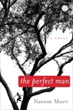 The Perfect Man: A Novel, Murr, Naeem