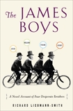 The James Boys: A Novel Account of Four Desperate Brothers, Liebmann-Smith, Richard