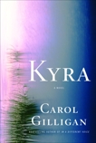 Kyra: A Novel, Gilligan, Carol