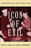 Icon of Evil: Hitler's Mufti and the Rise of Radical Islam, Dalin, David G. & Rothmann, John F.