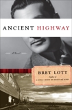 Ancient Highway: A Novel, Lott, Bret