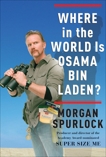 Where in the World Is Osama bin Laden?, Spurlock, Morgan