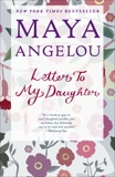 Letter to My Daughter, Angelou, Maya