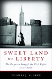 Sweet Land of Liberty: The Forgotten Struggle for Civil Rights in the North, Sugrue, Thomas J.