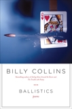 Ballistics: Poems, Collins, Billy