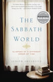 The Sabbath World: Glimpses of a Different Order of Time, Shulevitz, Judith