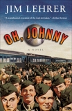 Oh, Johnny: A Novel, Lehrer, Jim