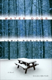 Water Dogs: A Novel, Robinson, Lewis