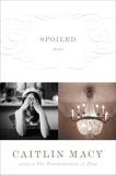 Spoiled: Stories, Macy, Caitlin