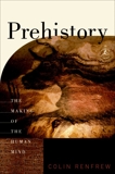 Prehistory: The Making of the Human Mind, Renfrew, Colin