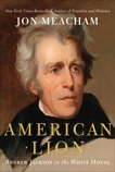 American Lion: Andrew Jackson in the White House, Meacham, Jon