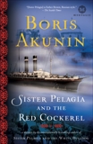 Sister Pelagia and the Red Cockerel: A Novel, Akunin, Boris