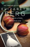 Once Upon a Time, There Was You: A Novel, Berg, Elizabeth