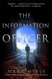 The Information Officer: A Novel, Mills, Mark