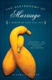 The Gastronomy of Marriage: A Memoir of Food and Love, Maisto, Michelle