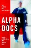 Alpha Docs: The Making of a Cardiologist, Dale, James M. & Muñoz, Daniel