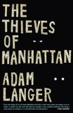 The Thieves of Manhattan: A Novel, Langer, Adam