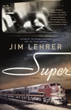 Super: A Novel, Lehrer, Jim