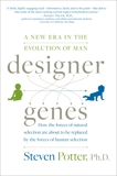 Designer Genes: A New Era in the Evolution of Man, Potter, Steven