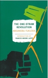 The One-Straw Revolution: An Introduction to Natural Farming, Fukuoka, Masanobu