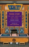 Peking Story: The Last Days of Old China, Kidd, David