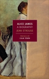 Alice James: A Biography, Strouse, Jean