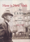 Here is New York, White, E. B.