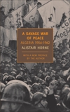 A Savage War of Peace: Algeria 1954-1962, Horne, Alistair