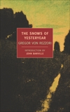 The Snows of Yesteryear, Rezzori, Gregor Von