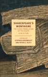 Shakespeare's Montaigne: The Florio Translation of the Essays, A Selection, Montaigne, Michel de