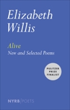 Alive: New and Selected Poems, Willis, Elizabeth