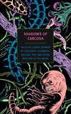 Shadows of Carcosa: Tales of Cosmic Horror by Lovecraft, Chambers, Machen, Poe, and Other Masters of the Weird, Lovecraft, H. P. & Poe, Edgar Allan & Chambers, R. W. & Bierce, Ambrose & Machen, Arthur