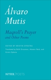 Maqroll's Prayer and Other Poems, Mutis, Alvaro