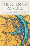 The Scientist as Rebel, Dyson, Freeman