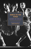 Dance to the Piper, de Mille, Agnes