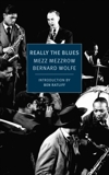 Really the Blues, Mezzrow, Mezz & Wolfe, Bernard