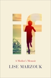 If: A Mother's Memoir, Marzouk, Lise