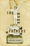 The Book of Fathers: A Novel, Vamos, Miklos