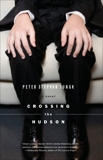 Crossing the Hudson: A Novel, Jungk, Peter