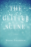 The Glitter Scene: A Novel, Fagerholm, Monika