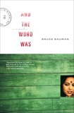 And the Word Was: A Novel, Bauman, Bruce